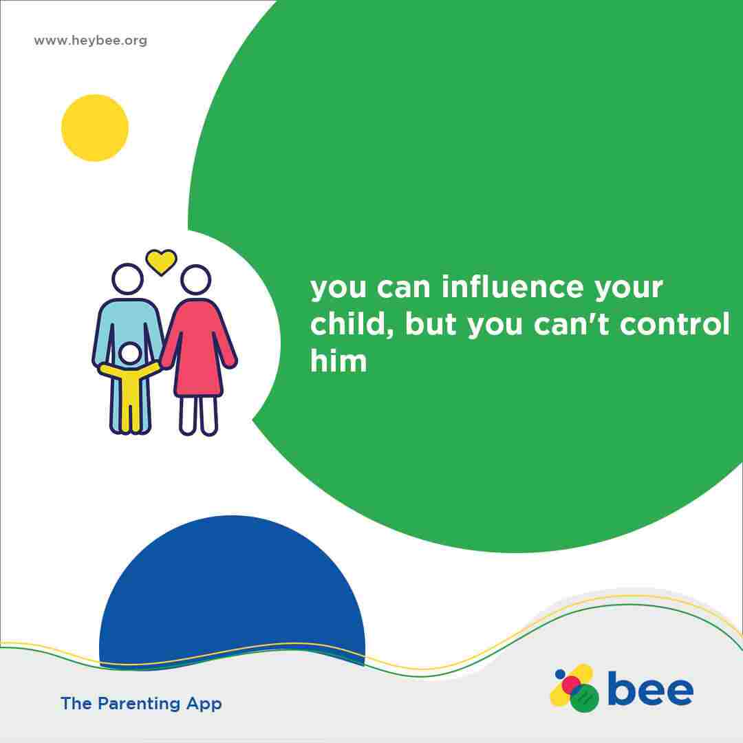 You can influence your child but you cant control him